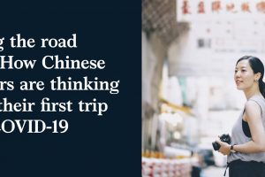 Hitting the road again. How Chinese travelers are thinking about their first trip after COVID19