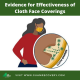 Evidence for Effectiveness of Cloth Face Coverings